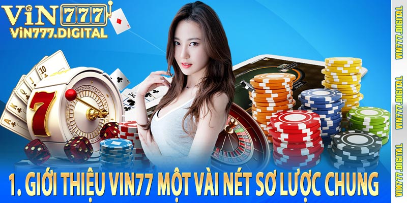 1. Giới thiệu vin77 một vài nét sơ lược chung  