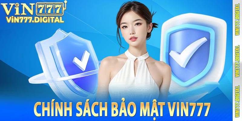 Chính Sách Bảo Mật Vin777