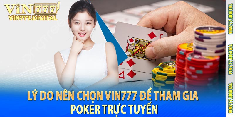 Lý Do Nên Chọn Vin777 Để Tham Gia Poker Trực Tuyến